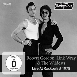 ROBERT GORDON, LINK WRAY AND THE WILD CATS Live at Rockpalast